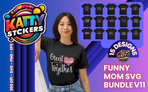 Funny Mom Svg Bundle V11: Graphics and T-Shirt Designs Review