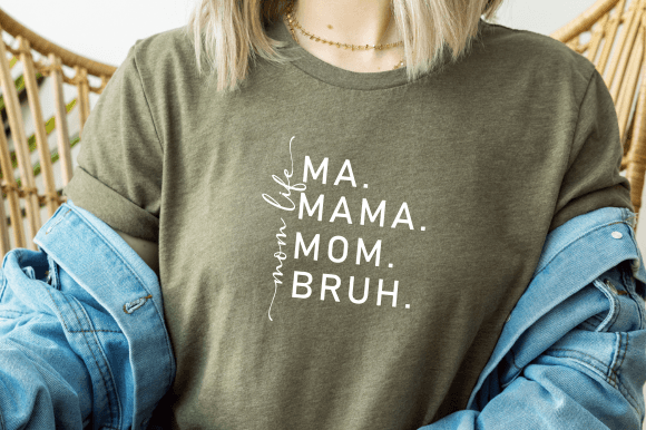 Ma Mama Mom Bruh SVG, Funny Mom SVG Graphics and T-Shirt Designs