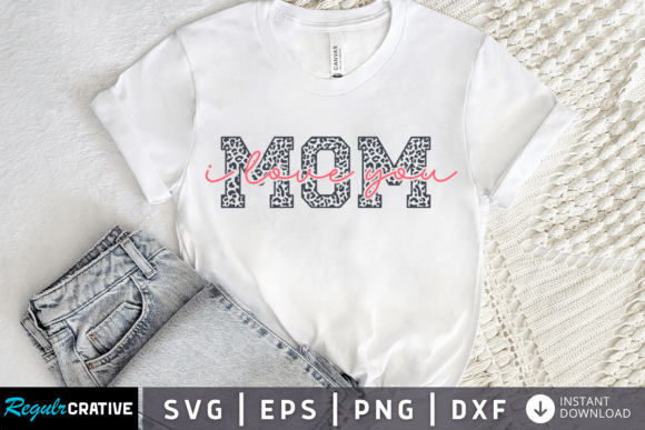 Mom I Love You SVG Review