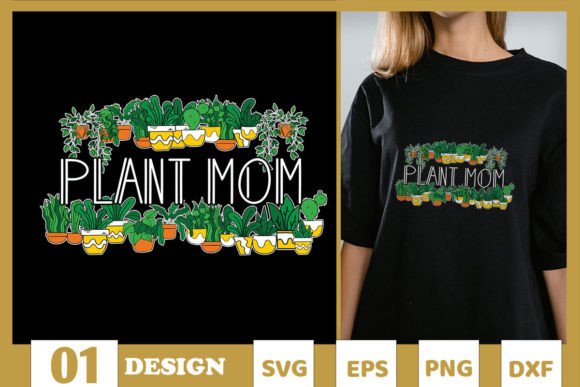 Mother s Day Plant Mom SVG Graphics and T-Shirt Designs