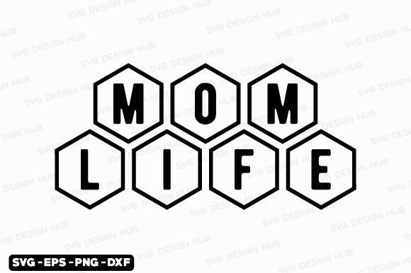 Mothers Day Svg, Mom Life Svg, Mom Svg Graphics and T-Shirt Designs