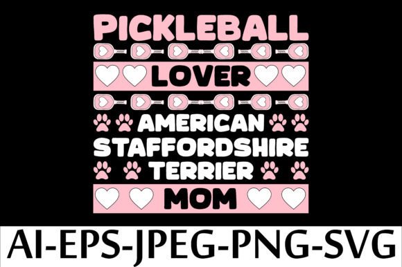 PICKLEBALL LOVER AMERICAN STAFFORDSHIRE Graphics and T-Shirt Designs