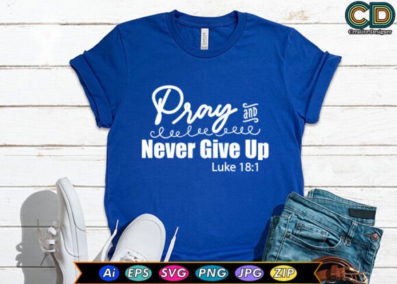 Pray and Never Give Up Graphics for Crafts and Editorial Use