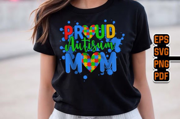 Proud Autism Mom SVG - Autism Awareness Graphics and T-Shirt Designs