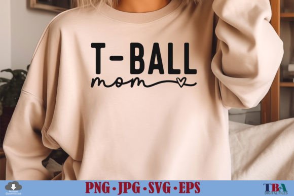 T-Ball Mom SVG, T-Ball Mama PNG, Sports Graphics and T-Shirt Designs