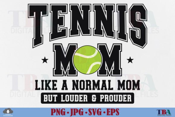 Tennis Mom SVG, Loud and Proud Mama PNG Graphics and T-Shirt Designs